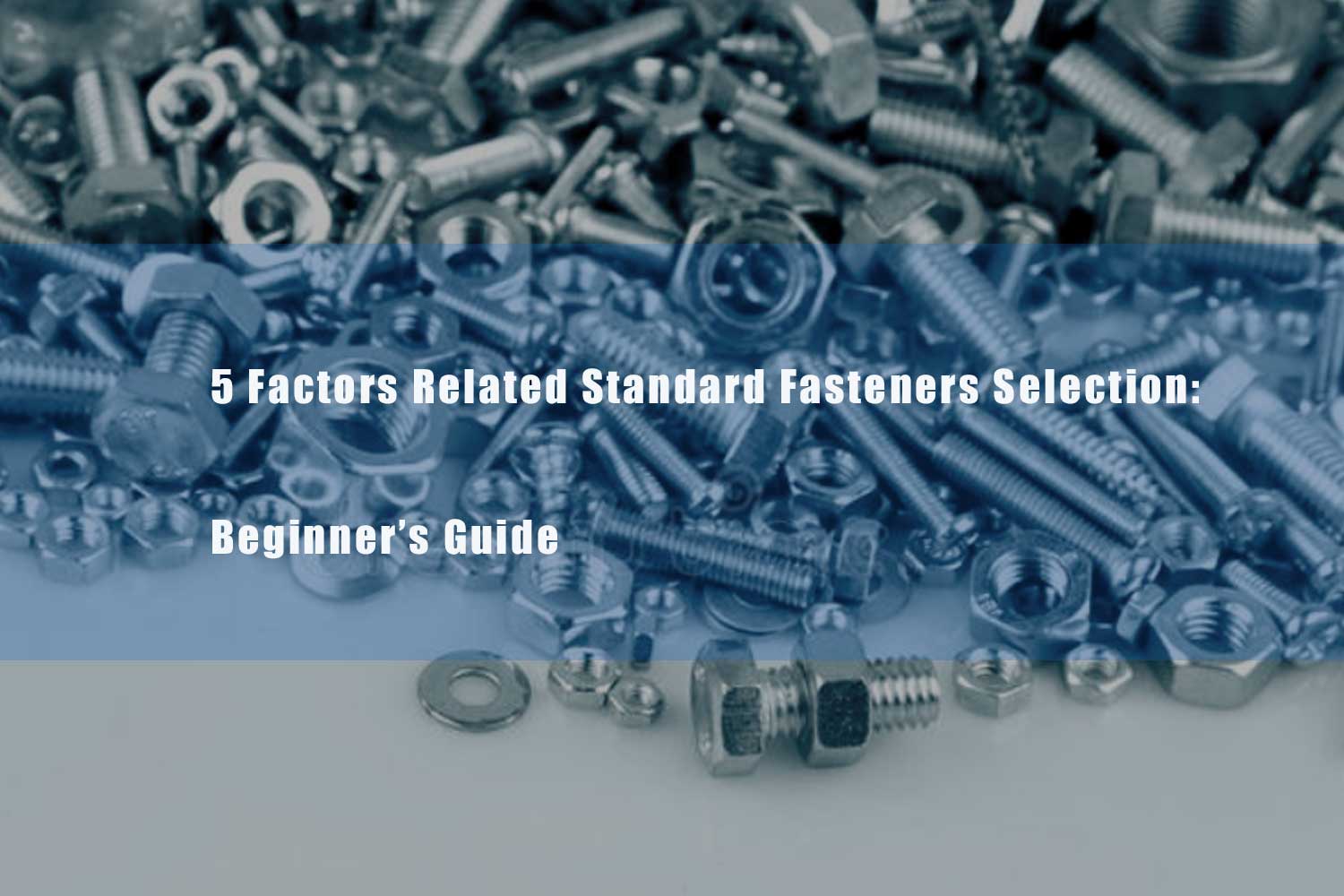 5 factors related standard fasteners selection